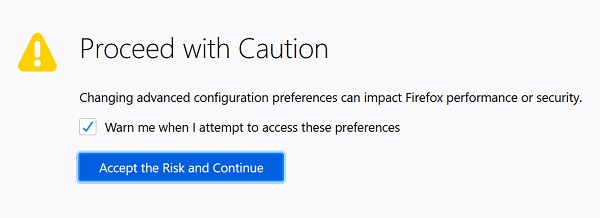 Firefox about:config warning, Accept the Risk and Continue